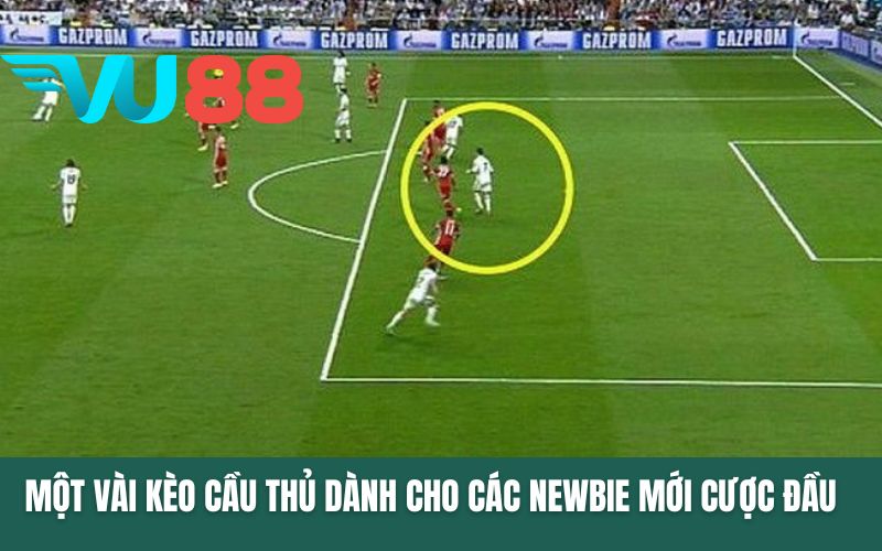 Một vài kèo cầu thủ dành cho các newbie mới cược đầu