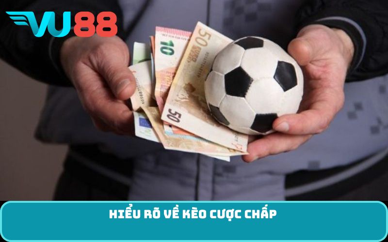 Hiểu Rõ Về Kèo Cược Chấp