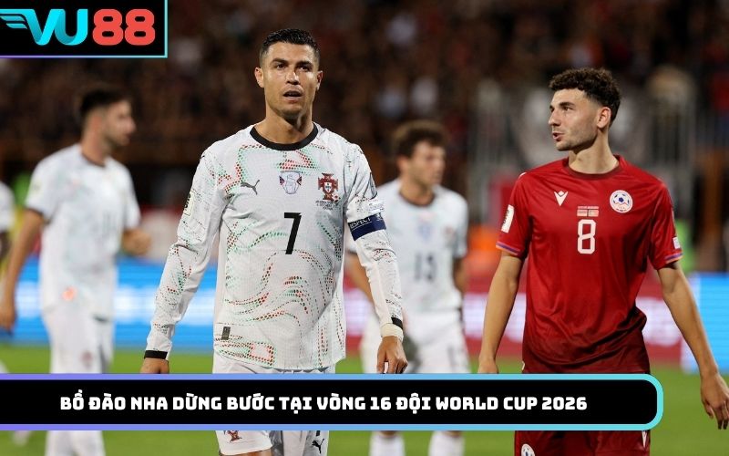 Bồ Đào Nha dừng bước tại vòng 16 đội World Cup 2026
