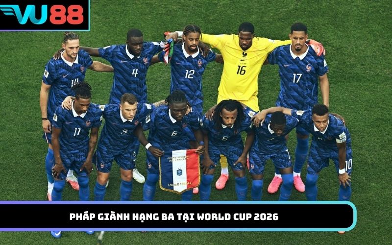Pháp giành hạng ba tại World Cup 2026