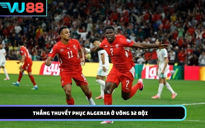 Thắng thuyết phục Algeria ở vòng 32 đội