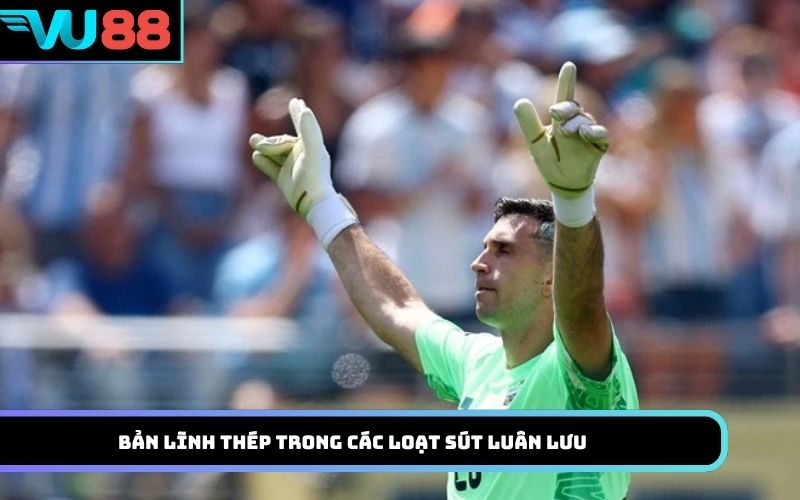 Bản lĩnh thép trong các loạt sút luân lưu