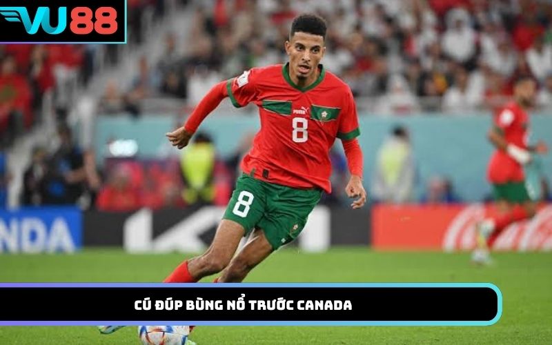 Cú đúp bùng nổ trước Canada