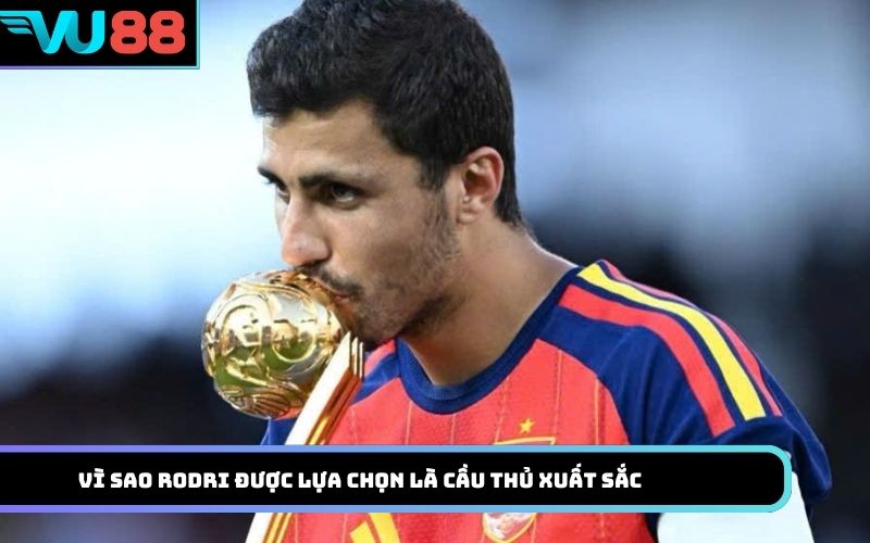 Vì sao Rodri được lựa chọn là cầu thủ xuất sắc nhất World Cup 2026?